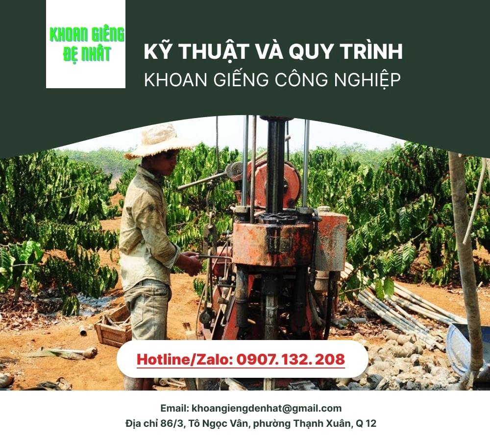 KỸ THUẬT VÀ QUY TRÌNH KHOAN GIẾNG CÔNG NGHIỆP