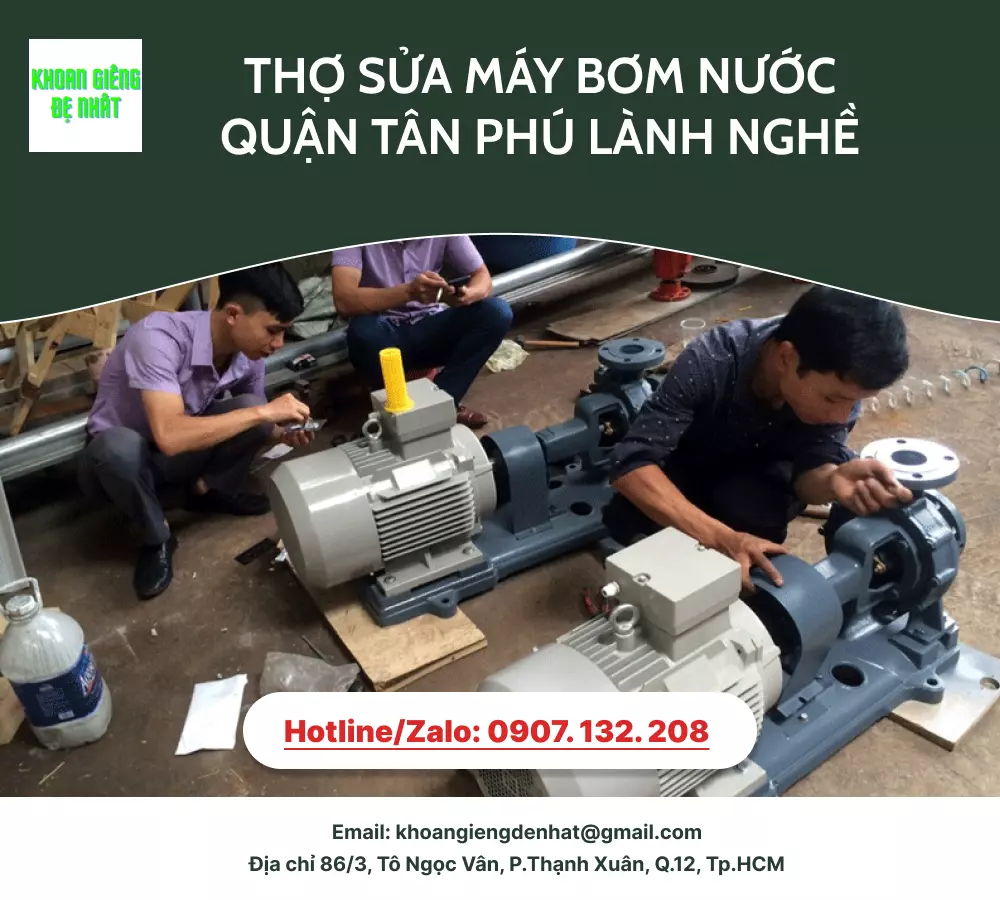Thợ sửa máy bơm nước quận Tân Phú lành nghề