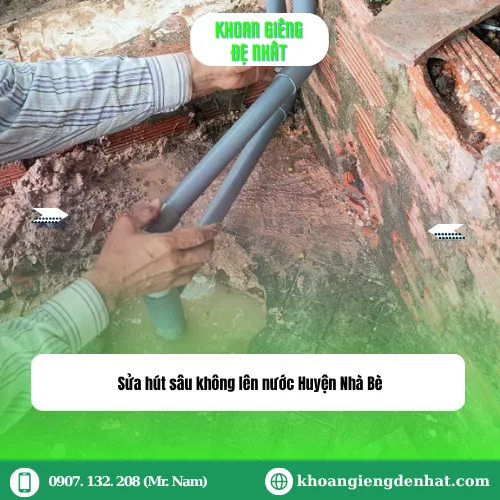 Sửa Hút Sâu Không Lên Nước Huyện Nhà Bè: Hướng Dẫn & Giải Pháp Toàn Diện