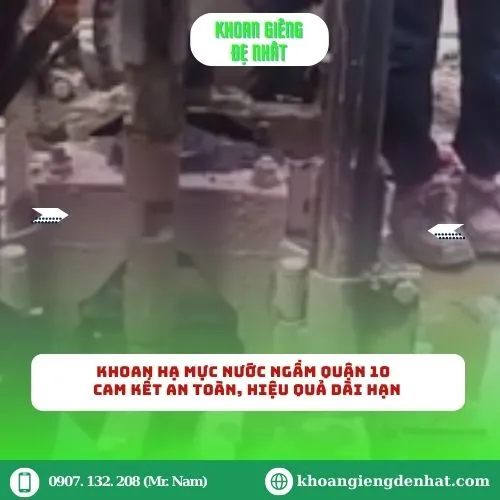 Khoan Hạ Mực Nước Ngầm Quận 10 – Cam Kết An Toàn, Hiệu Quả Dài Hạn