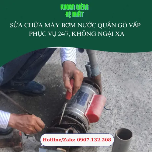 Sửa Chữa Máy Bơm Nước Quận Gò Vấp – Phục Vụ 24/7, Không Ngại Xa