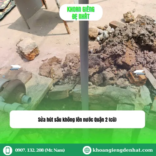 Sửa hút sâu không lên nước Quận 2 (cũ): Hướng dẫn chi tiết và giải pháp tối ưu