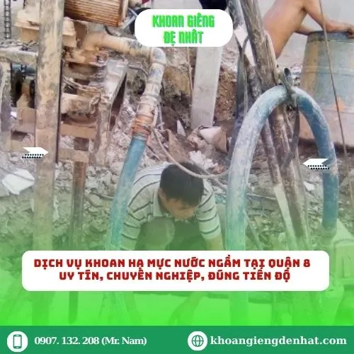 Dịch vụ khoan hạ mực nước ngầm tại Quận 8 – Uy tín, chuyên nghiệp, đúng tiến độ