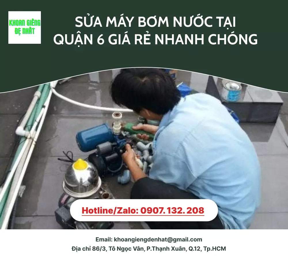 Sửa máy bơm nước tại quận 6 giá rẻ nhanh chóng