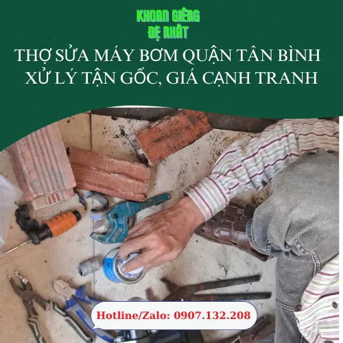 Sửa Máy Bơm Nước Quận Tân Phú – Dịch Vụ Nhanh Chóng, Chất Lượng Cao