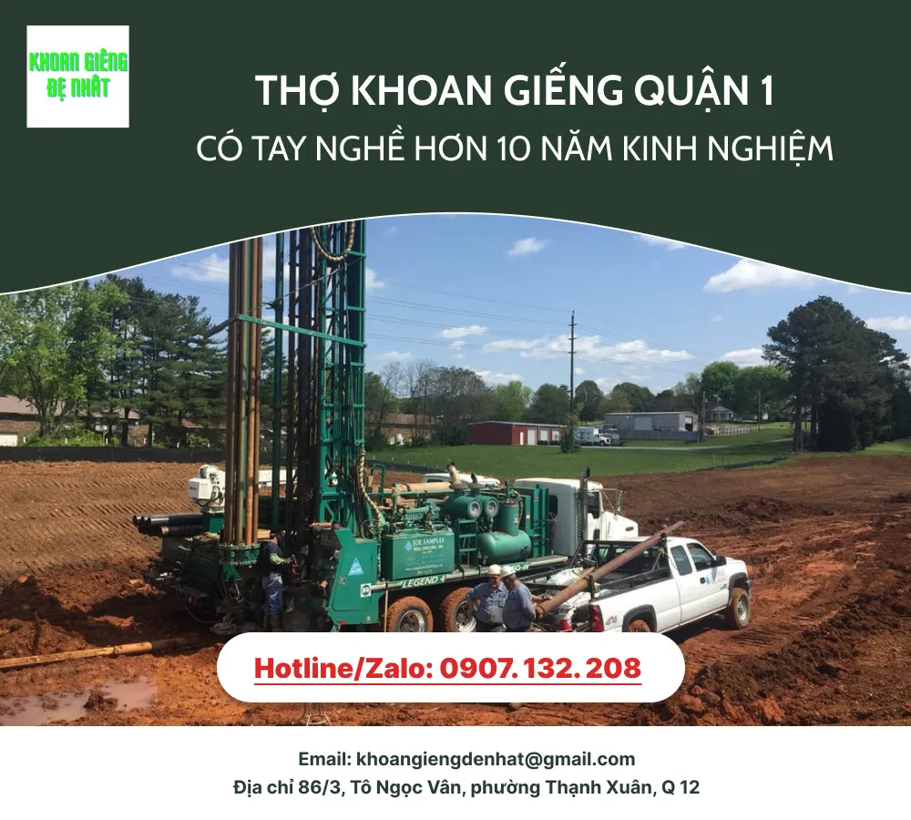 THỢ KHOAN GIẾNG QUẬN 1 CÓ TAY NGHỀ HƠN 10 NĂM KINH NGHIỆM
