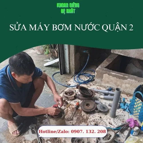 Sửa Máy Bơm Nước Quận 2 - Phục Vụ Tận Nơi