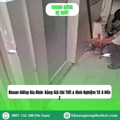 Khoan Giếng Gia Đình: Bảng Giá Chi Tiết & Kinh Nghiệm Từ A Đến Z