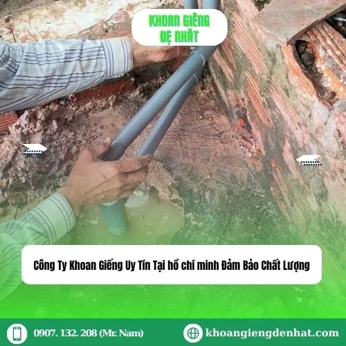 Công Ty Khoan Giếng Uy Tín Tại Hồ Chí Minh Đảm Bảo Chất Lượng