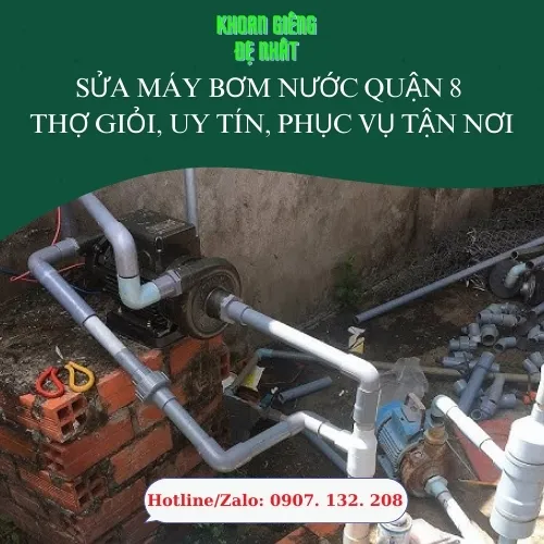 Sửa Máy Bơm Nước Quận 8 – Thợ Giỏi, Uy Tín, Phục Vụ Tận Nơi