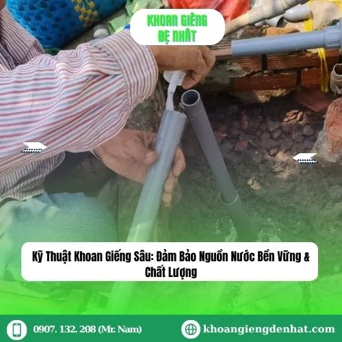 Kỹ Thuật Khoan Giếng Sâu: Đảm Bảo Nguồn Nước Bền Vững & Chất Lượng