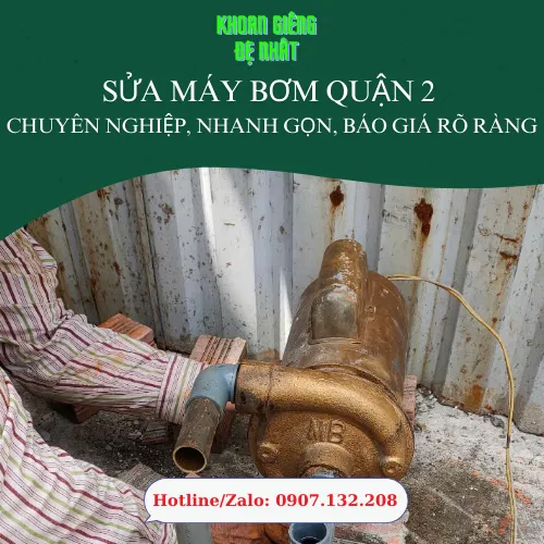 Sửa Máy Bơm Quận 2 – Chuyên Nghiệp, Nhanh Gọn, Báo Giá Rõ Ràng