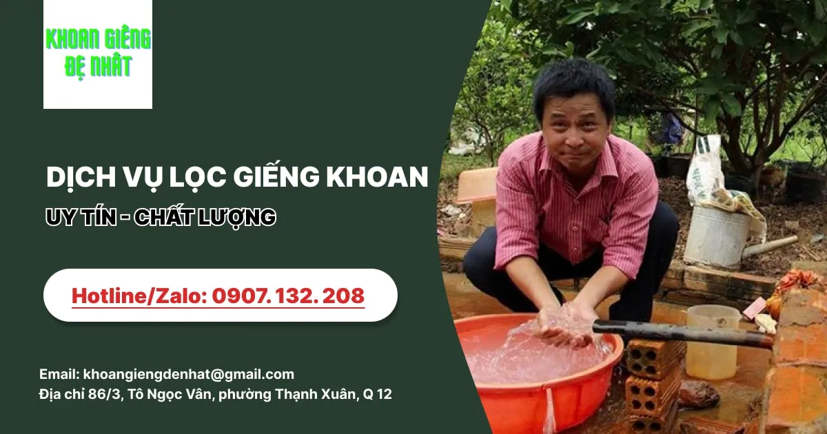 DỊCH VỤ LỌC GIẾNG KHOAN - UY TÍN - CHẤT LƯỢNG