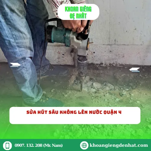 Sửa hút sâu không lên nước Quận 4: Hướng dẫn và giải pháp toàn diện
