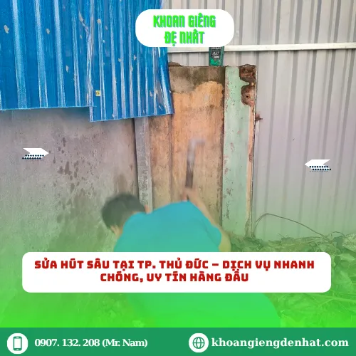 Sửa Hút Sâu Tại TP. Thủ Đức – Dịch Vụ Nhanh Chóng, Uy Tín Hàng Đầu