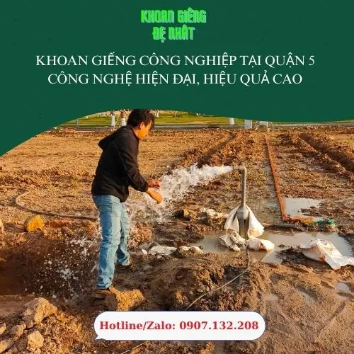 Khoan Giếng Công Nghiệp Tại Quận 5 – Công Nghệ Hiện Đại, Hiệu Quả Cao