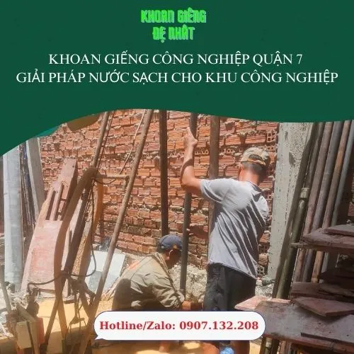 Khoan Giếng Công Nghiệp Quận 7 – Giải Pháp Nước Sạch Cho Khu Công Nghiệp