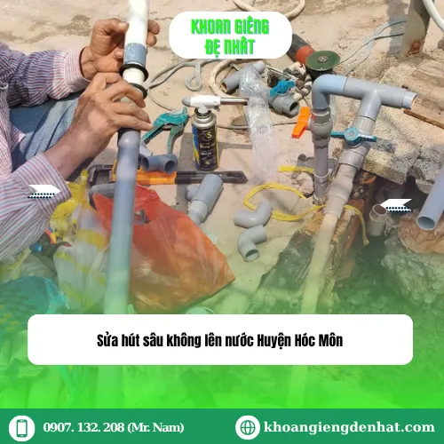 Sửa hút sâu không lên nước Huyện Hóc Môn: Hướng dẫn và giải pháp toàn diện