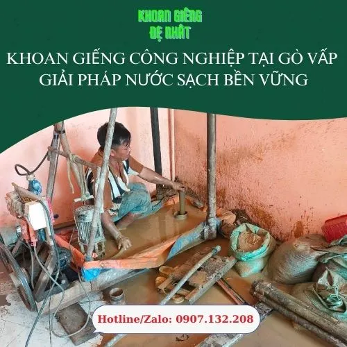 Khoan giếng công nghiệp tại Gò Vấp – Giải pháp nước sạch bền vững