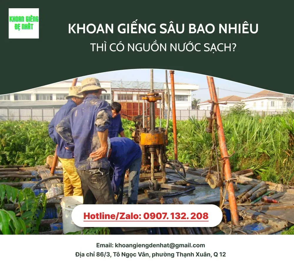 KHOAN GIẾNG SÂU BAO NHIÊU THÌ CÓ NGUỒN NƯỚC SẠCH?