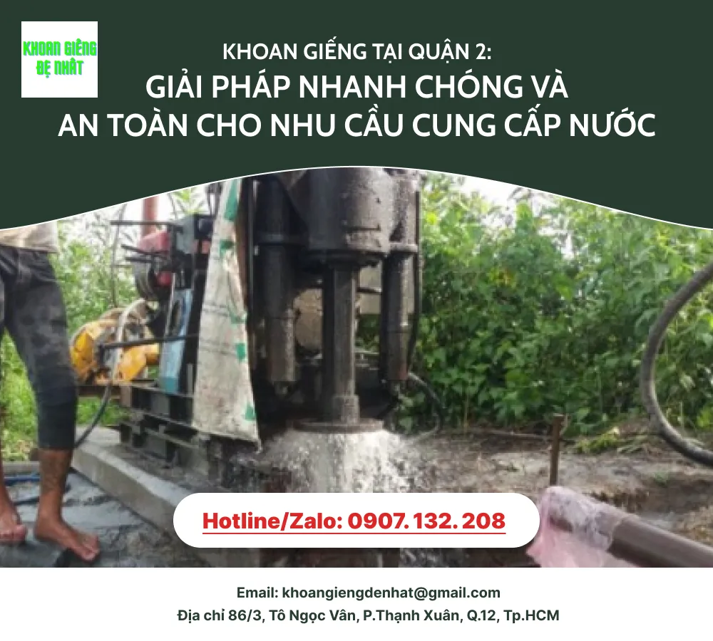 Khoan Giếng Tại Quận 2 - Giải pháp mới cho nhu cầu cấp nước