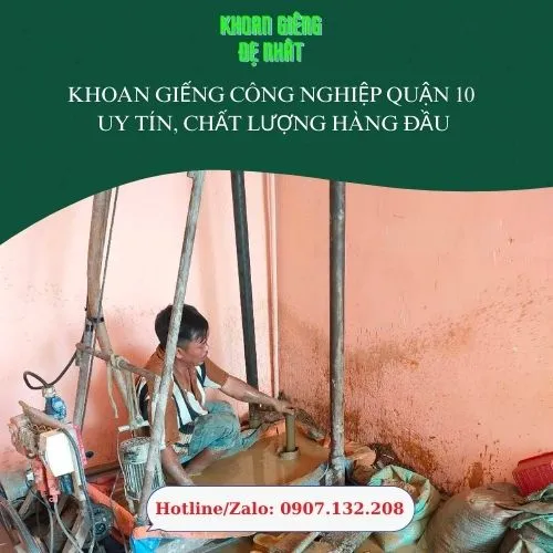 Khoan Giếng Công Nghiệp Quận 10 – Uy Tín, Chất Lượng Hàng Đầu